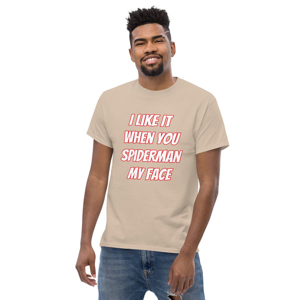 I Like It When You Spiderman My Face Tee - Shirts | Gift Fr Friend | Male Friend Gift | Humorous Shirt | Alpha Male Shirt